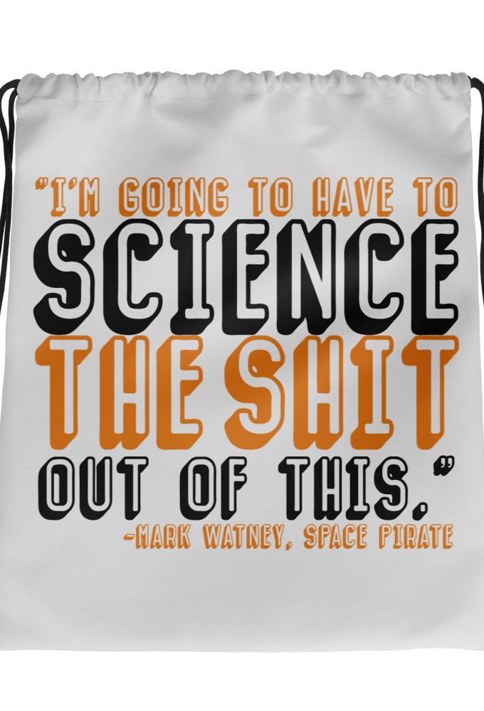 I'm going to have to science the shit out of this Drawstring bag