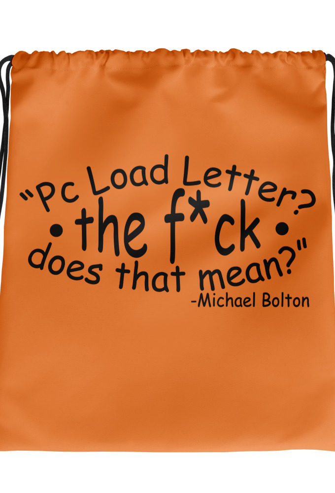 PC load Letter?! The fuck does that mean? Michael Bolton Drawstring bag