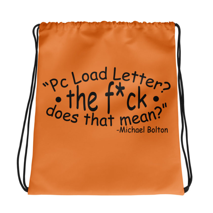 PC load Letter?! The fuck does that mean? Michael Bolton Drawstring bag