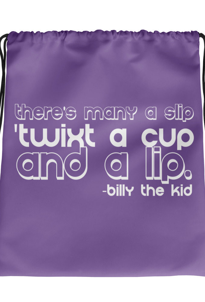 There's many a slip 'twixt a cup and a lip Drawstring bag