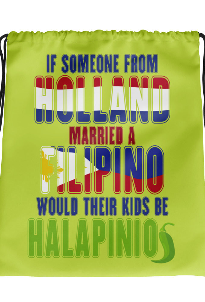 If someone from Holland married a Filipino...would their kids be halapinios Drawstring bag