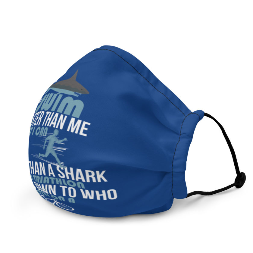 A shark can swim faster than me but I can run faster than a shark so in a triathlon it comes down to the better cyclist Premium face mask - Image 4