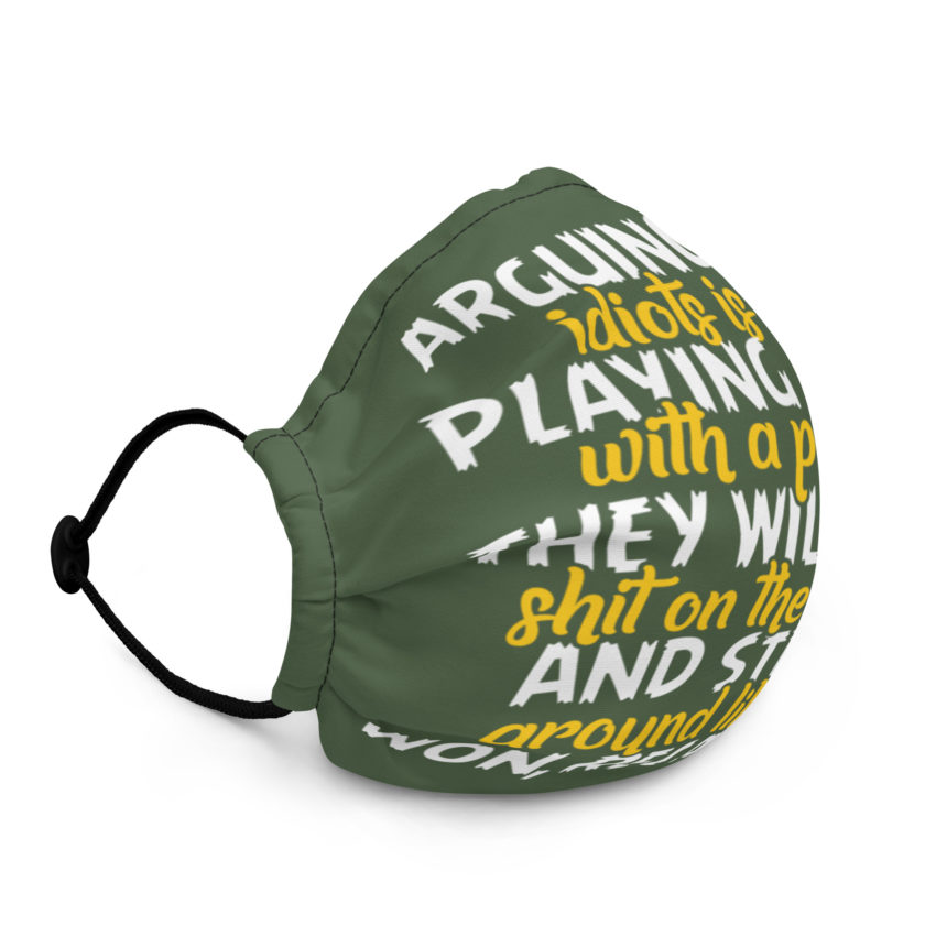 Arguing with idiots is like playing chess with a pigeon they will just shit on the board and strutt around like they won, regardless Premium face mask - Image 3
