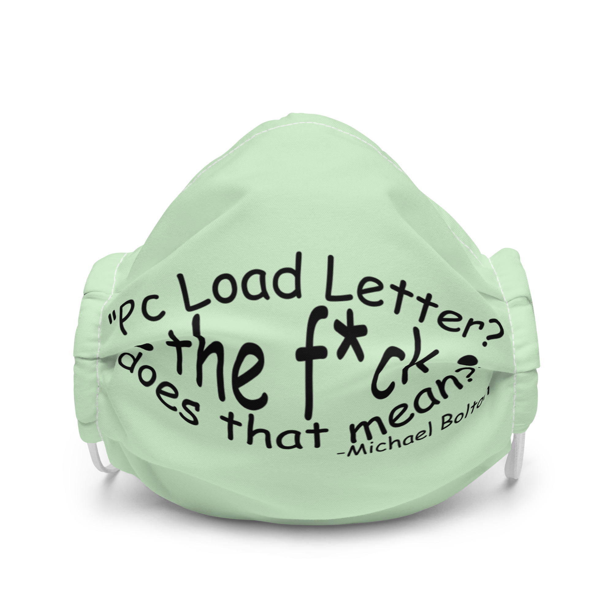PC load Letter?! The fuck does that mean? Michael Bolton Premium face mask
