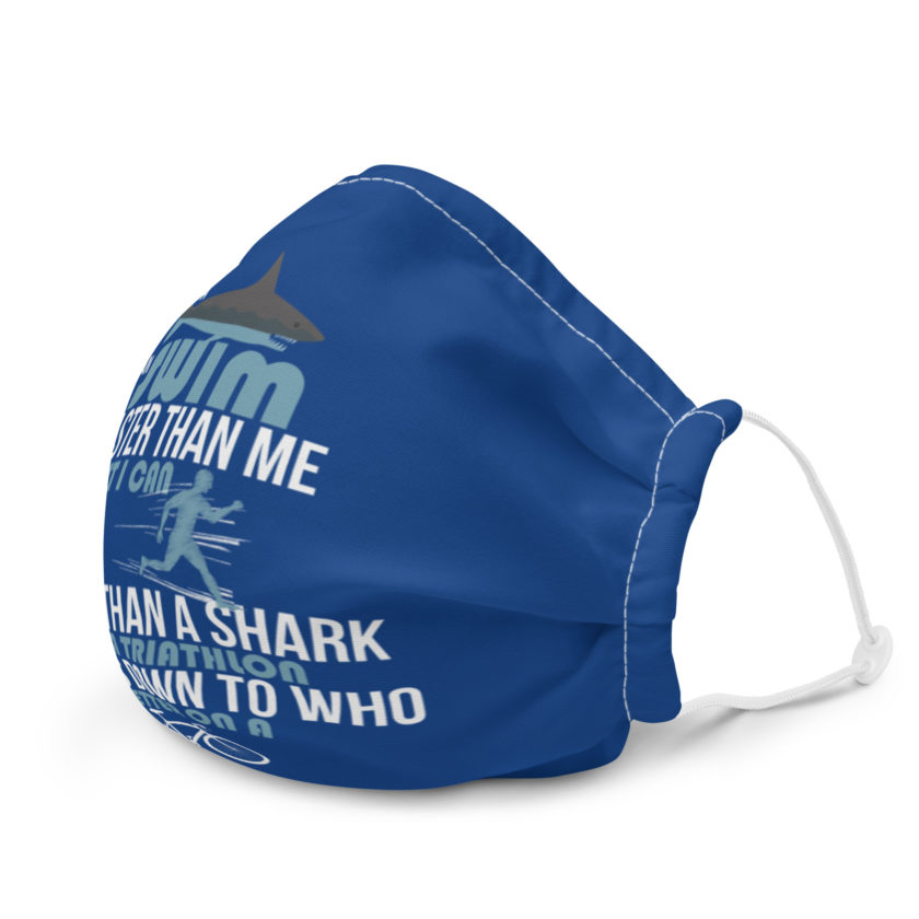 A shark can swim faster than me but I can run faster than a shark so in a triathlon it comes down to the better cyclist Premium face mask - Image 6