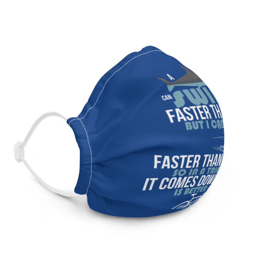 A shark can swim faster than me but I can run faster than a shark so in a triathlon it comes down to the better cyclist Premium face mask - Image 5
