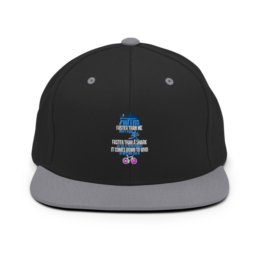 A shark can swim faster than me but I can run faster than a shark so in a triathlon it comes down to the better cyclist Snapback Hat - Image 6