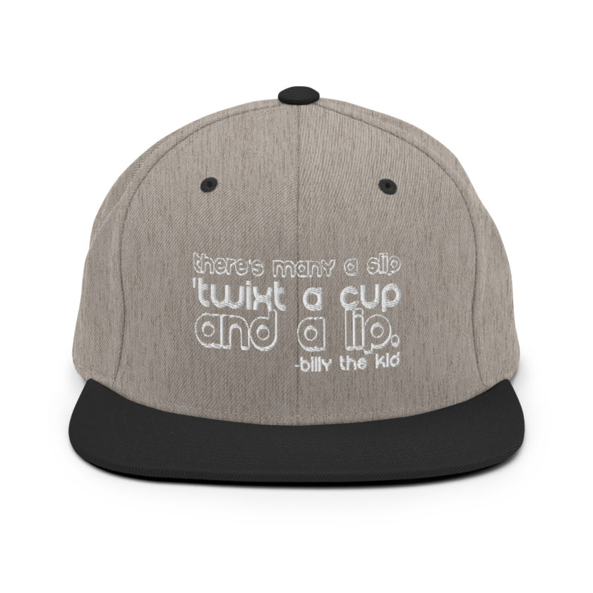 There's many a slip 'twixt a cup and a lip  Snapback Hat - Image 15