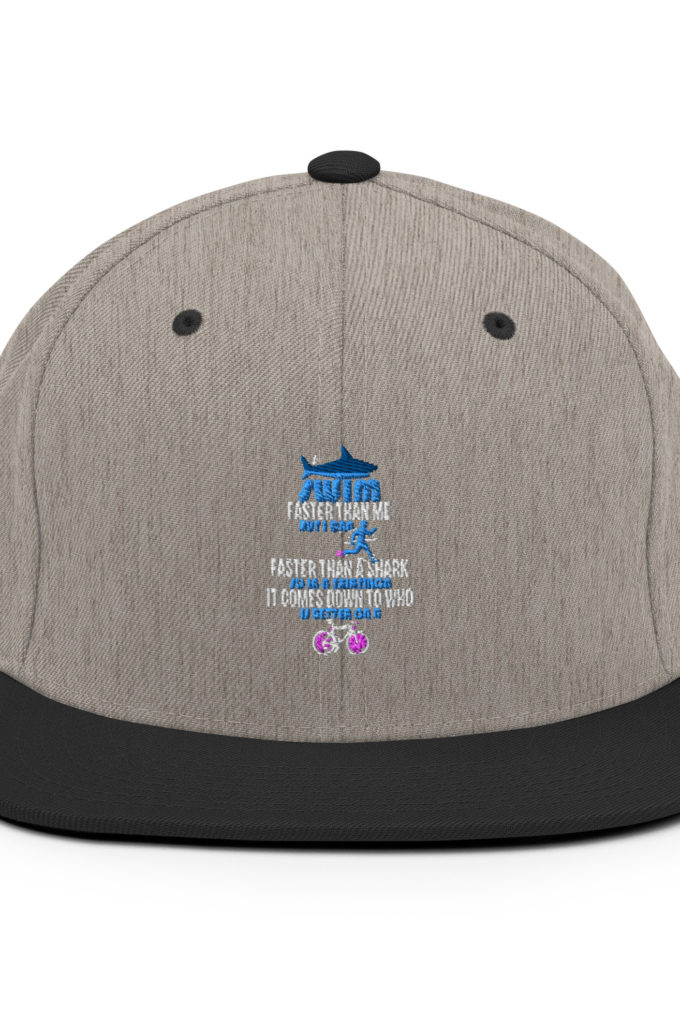 A shark can swim faster than me but I can run faster than a shark so in a triathlon it comes down to the better cyclist Snapback Hat