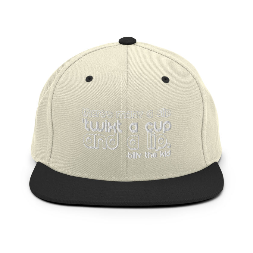 There's many a slip 'twixt a cup and a lip  Snapback Hat - Image 17