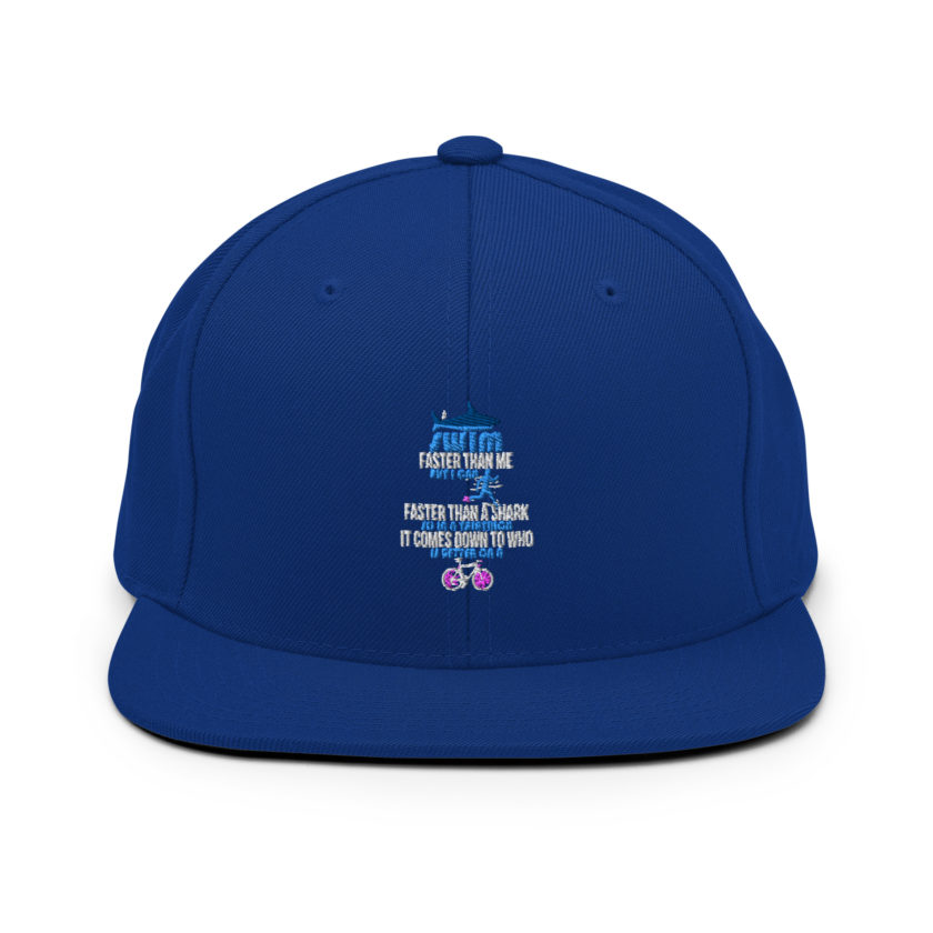 A shark can swim faster than me but I can run faster than a shark so in a triathlon it comes down to the better cyclist Snapback Hat - Image 8