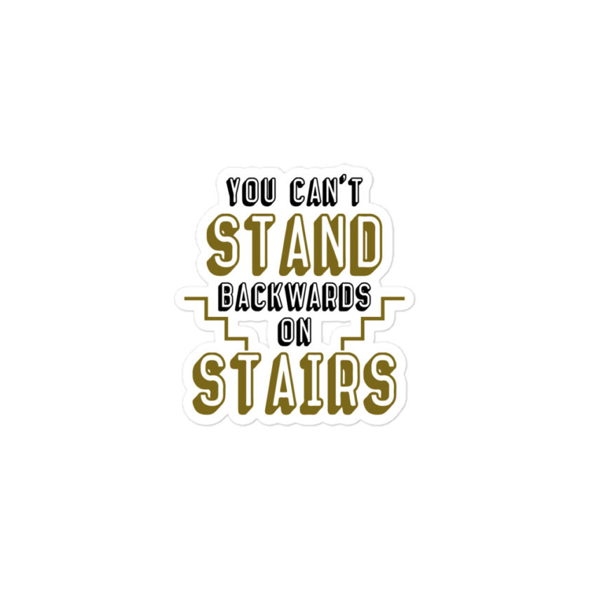 You can't stand backwards on stairs  Bubble-free stickers - Image 2