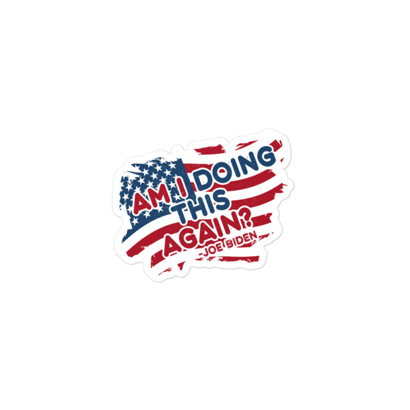 Am I Doing This Again? Joe Biden  Bubble-free stickers - Image 2