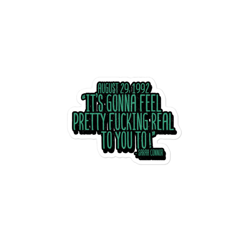 August 29 1992 its gonna feel pretty real to you to  Bubble-free stickers - Image 2