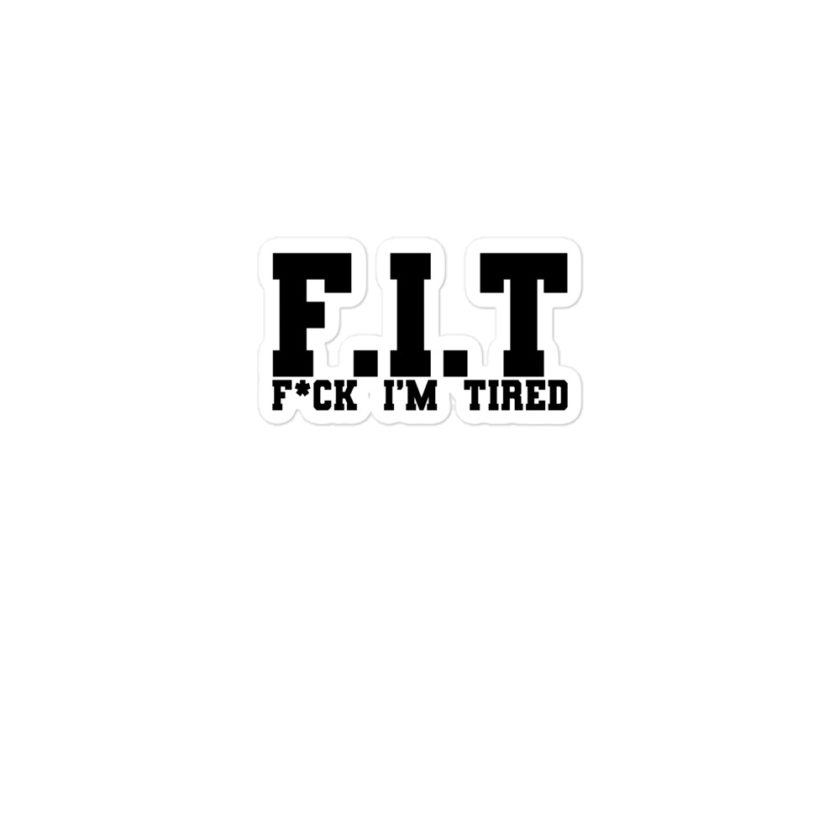 Fit - Fuck I'm Tired  Bubble-free stickers - Image 2