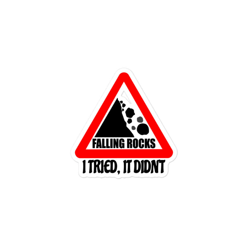 I saw a sign that said "Falling Rocks" I tried, it didn't  Bubble-free stickers - Image 2
