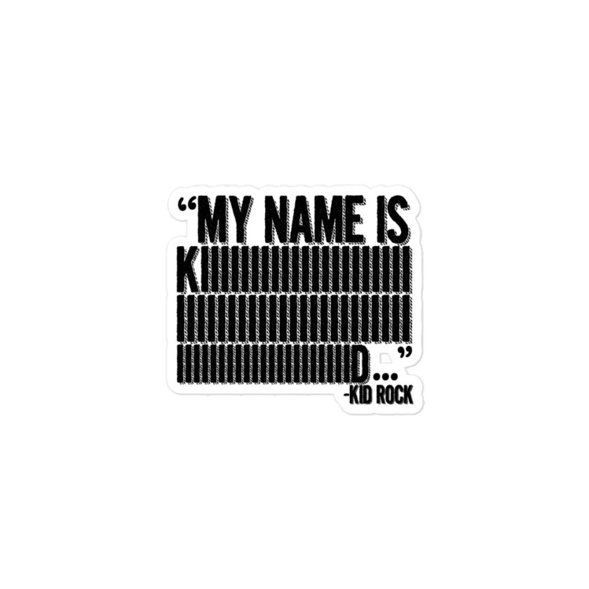 My name is Kiiiiiiiiiiiiiiid, KID ROCK!  Bubble-free stickers - Image 2