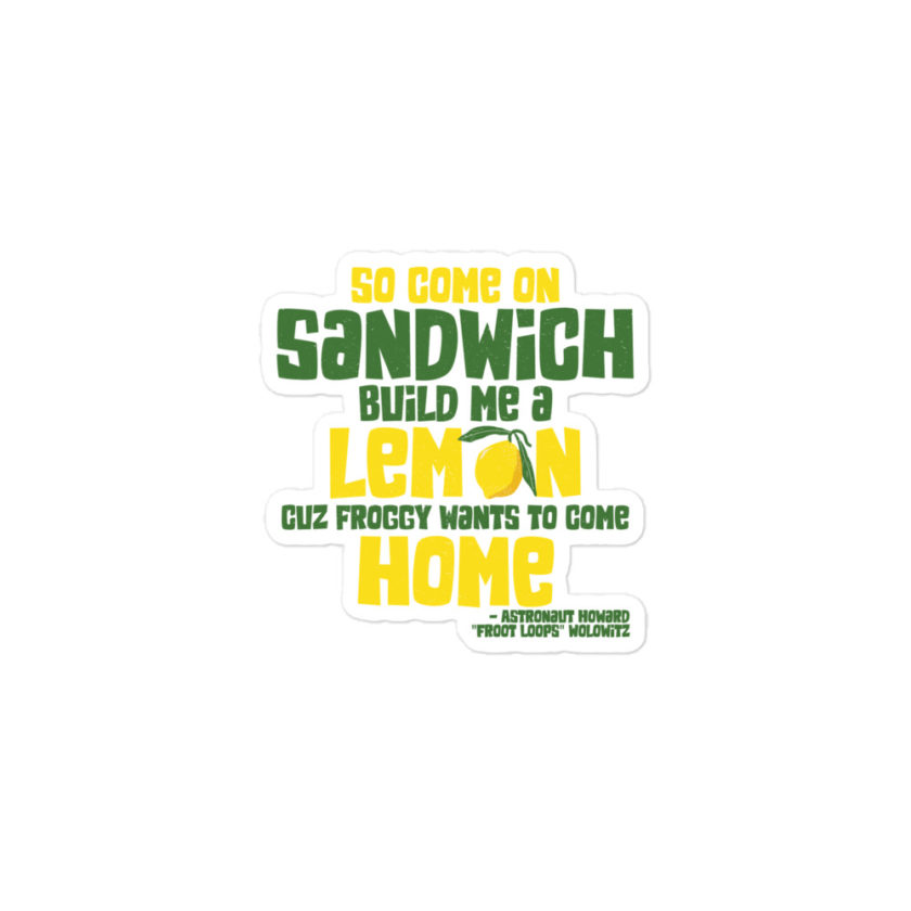 So come on sandwich build me a lemon cuz froggy wants to come home  Bubble-free stickers - Image 2