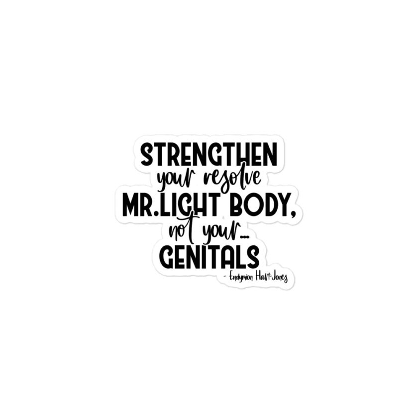 Strengthen your resolve Mr. light body, not your...genitals.  Bubble-free stickers - Image 2