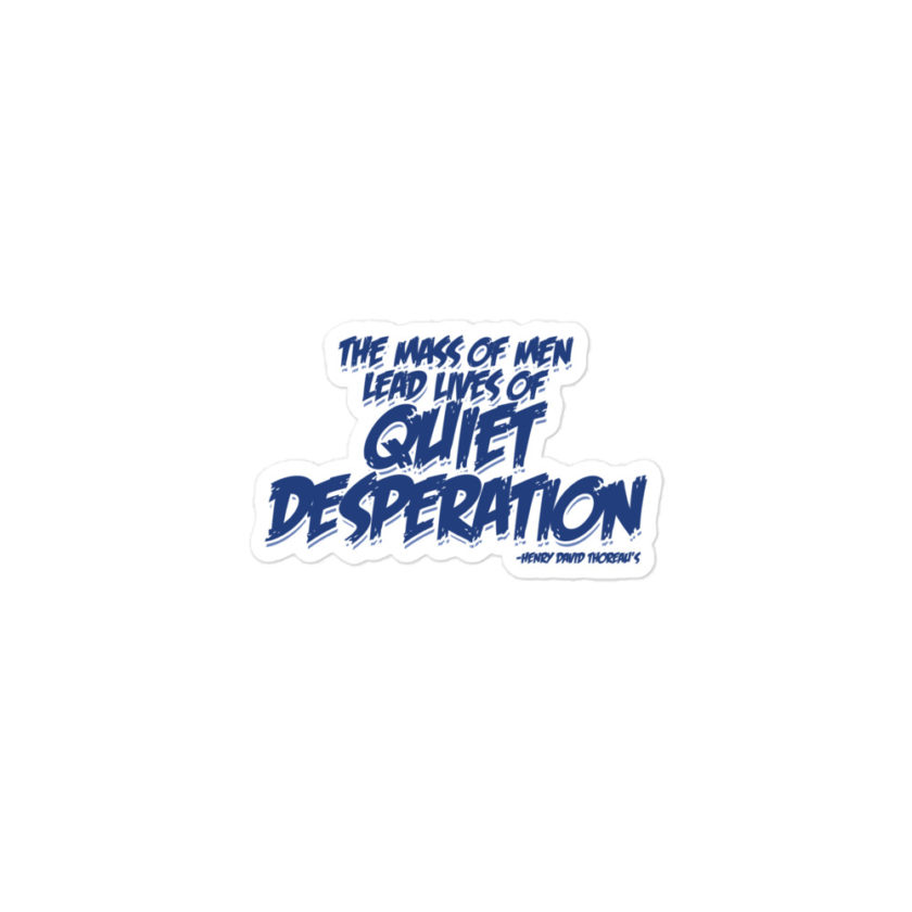 The mass of men lead lives of quiet desperation -Henry David Thoreau  Bubble-free stickers - Image 2