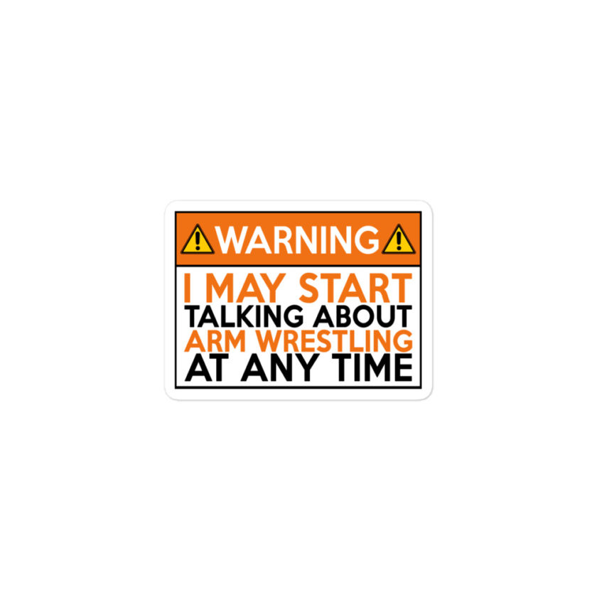 WARNING! I MAY START TALKING ABOUT ARM WRESTLING AT ANY TIME  Bubble-free stickers - Image 2