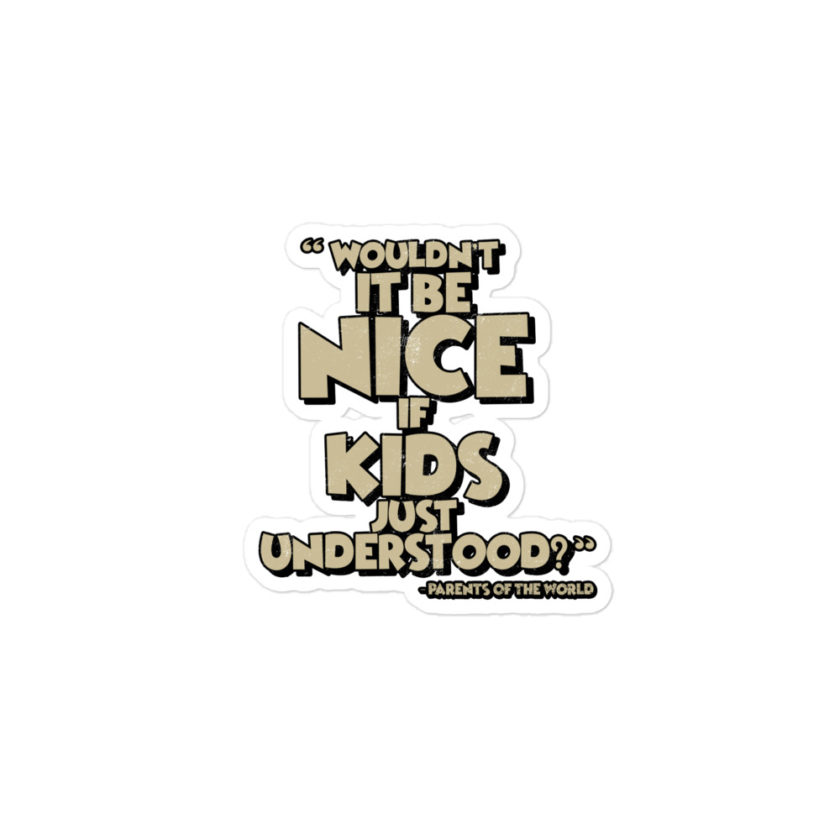 Wouldn't it be nice if kids just understood? Bubble-free stickers - Image 2
