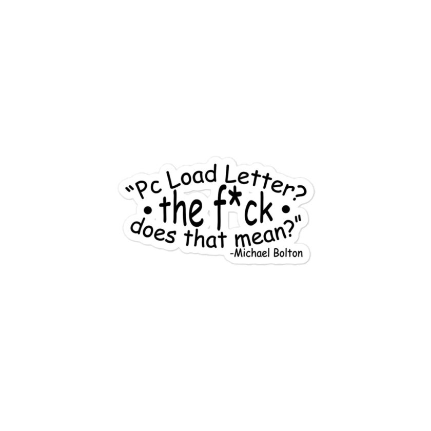 PC load Letter?! The fuck does that mean? Michael Bolton  Bubble-free stickers - Image 2
