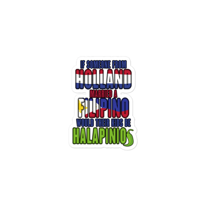 If someone from Holland married a Filipino...would their kids be halapinios Bubble-free stickers - Image 2
