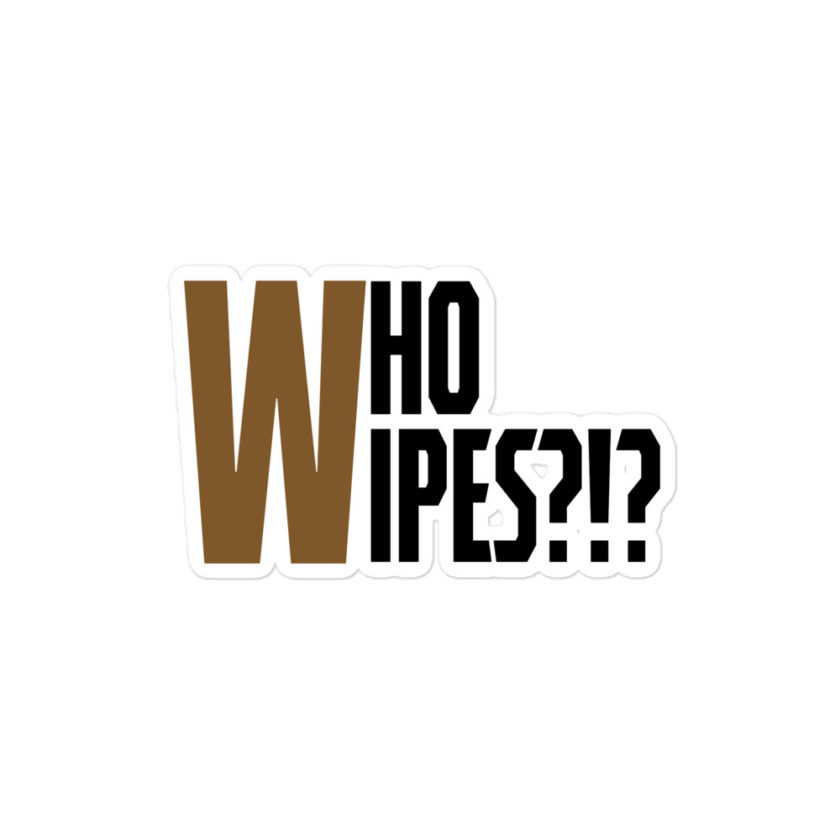 Who wipes?!?  Bubble-free stickers