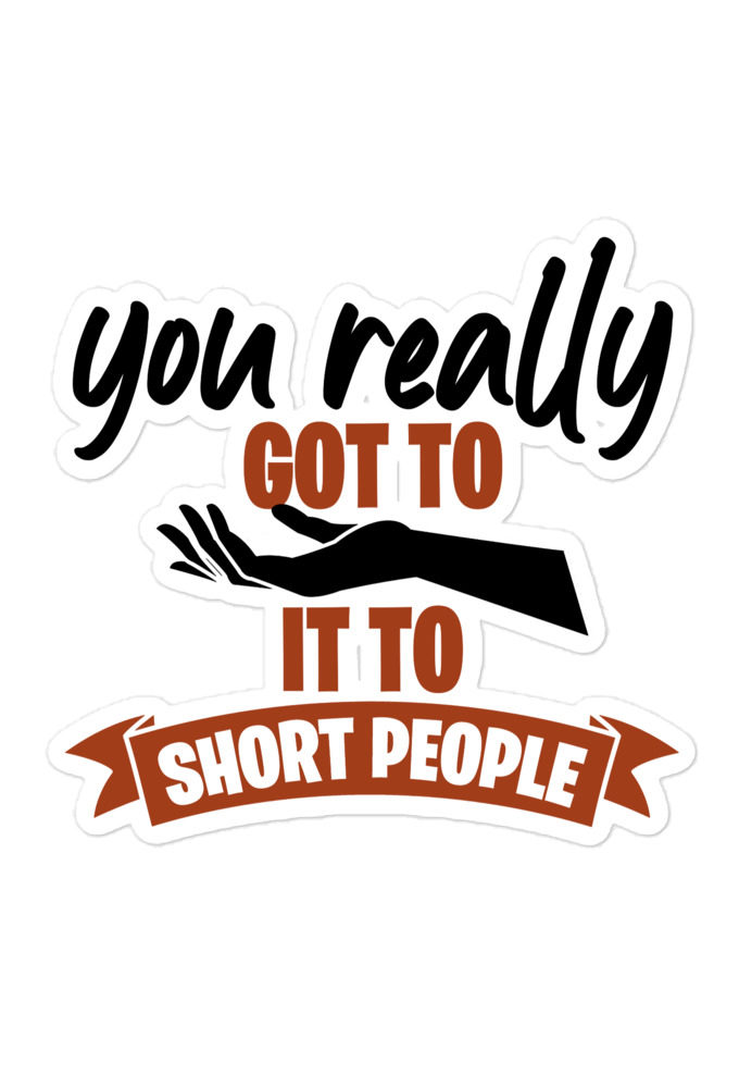 You really got to hand it to short people... Bubble-free stickers