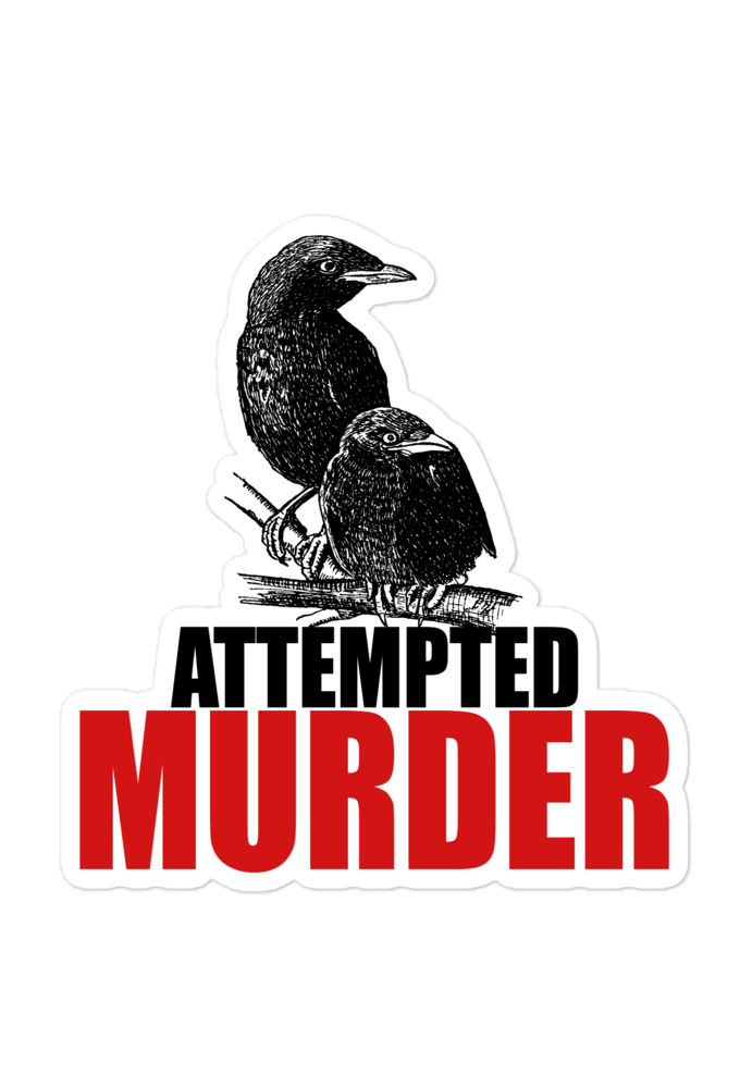 Attempted Murder  Bubble-free stickers