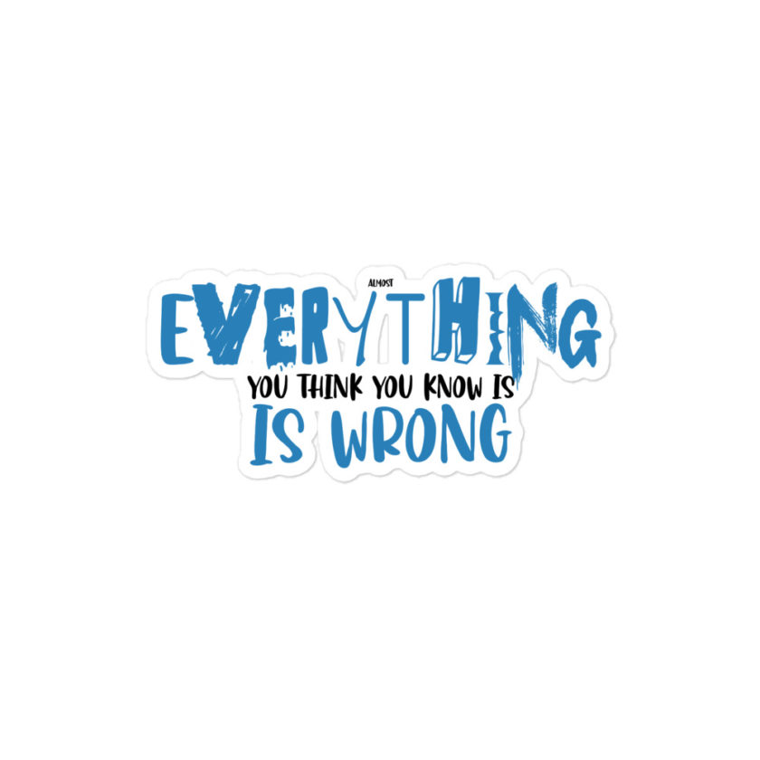 Almost everything you think you know is is wrong  Bubble-free stickers