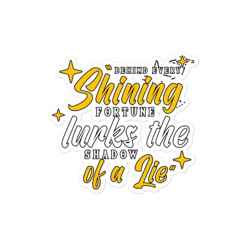 Behind every shining fortune lurks the shadow of a lie Bender Bubble-free stickers