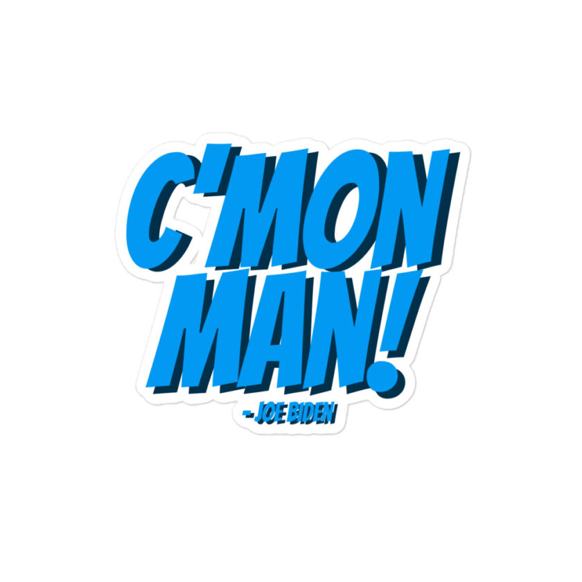 C'mon Man! Joe Biden  Bubble-free stickers