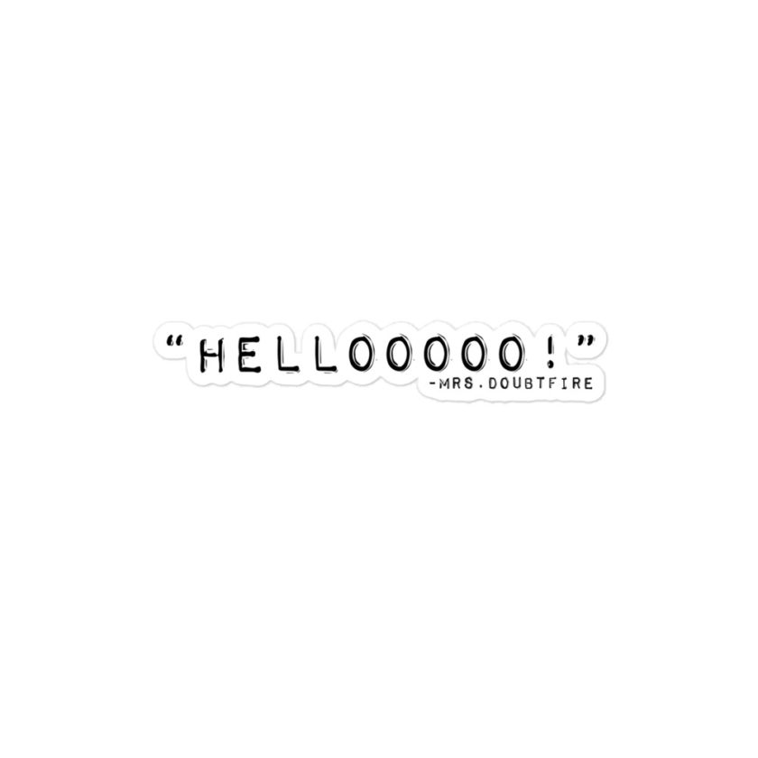 Hellooooooo - Mrs.Doubtfire Bubble-free stickers