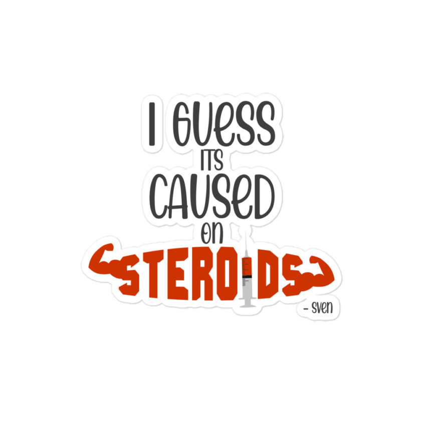 I guess its caused on steroids. -Sven Bubble-free stickers