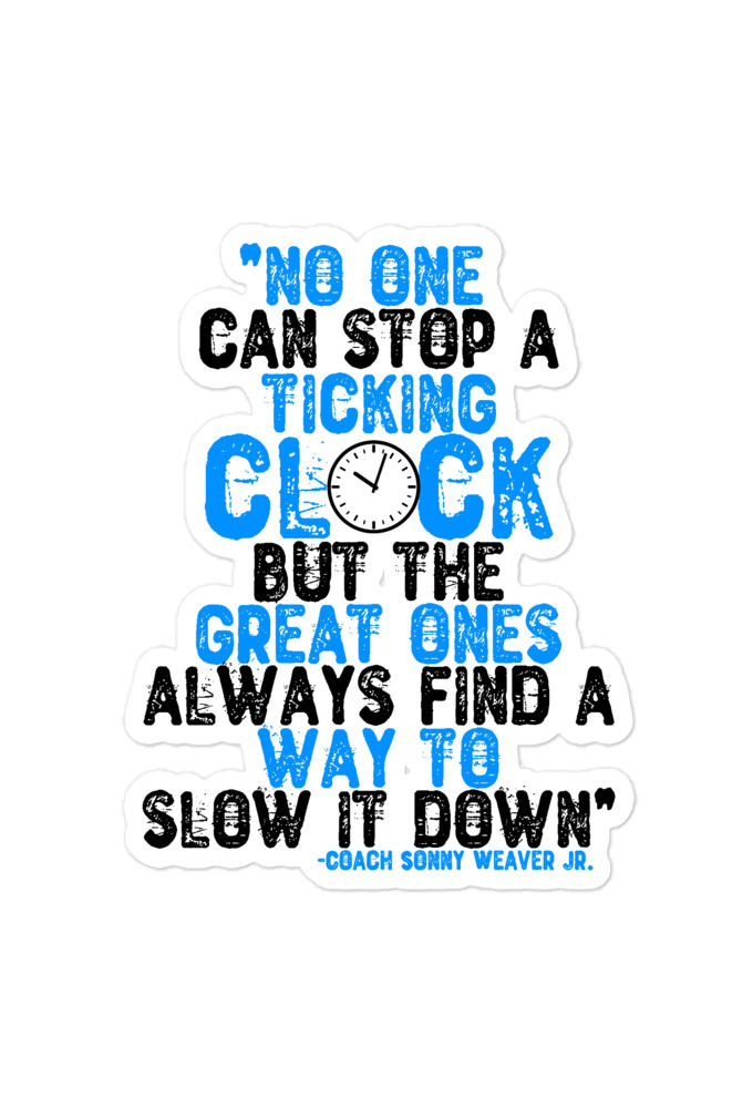 No one cans top a ticking clock but he great ones always find a way to slow it down Bubble-free stickers