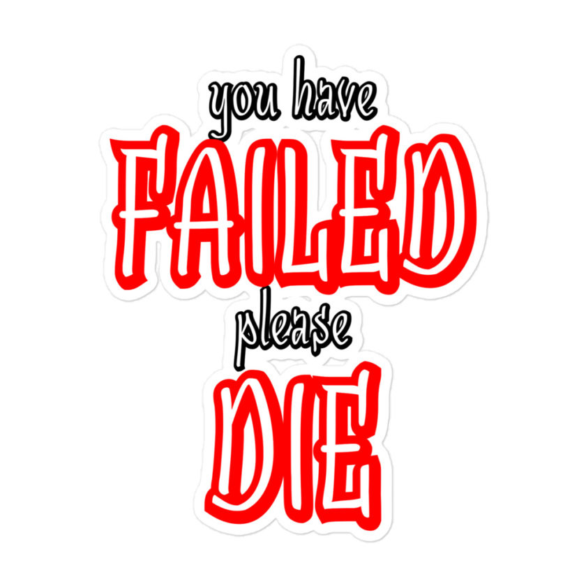 You have failed, Please die!  Bubble-free stickers - Image 3
