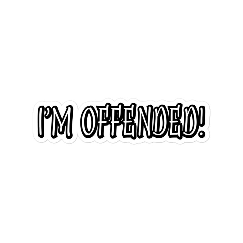I'm Offended - gen Z Bubble-free stickers - Image 3
