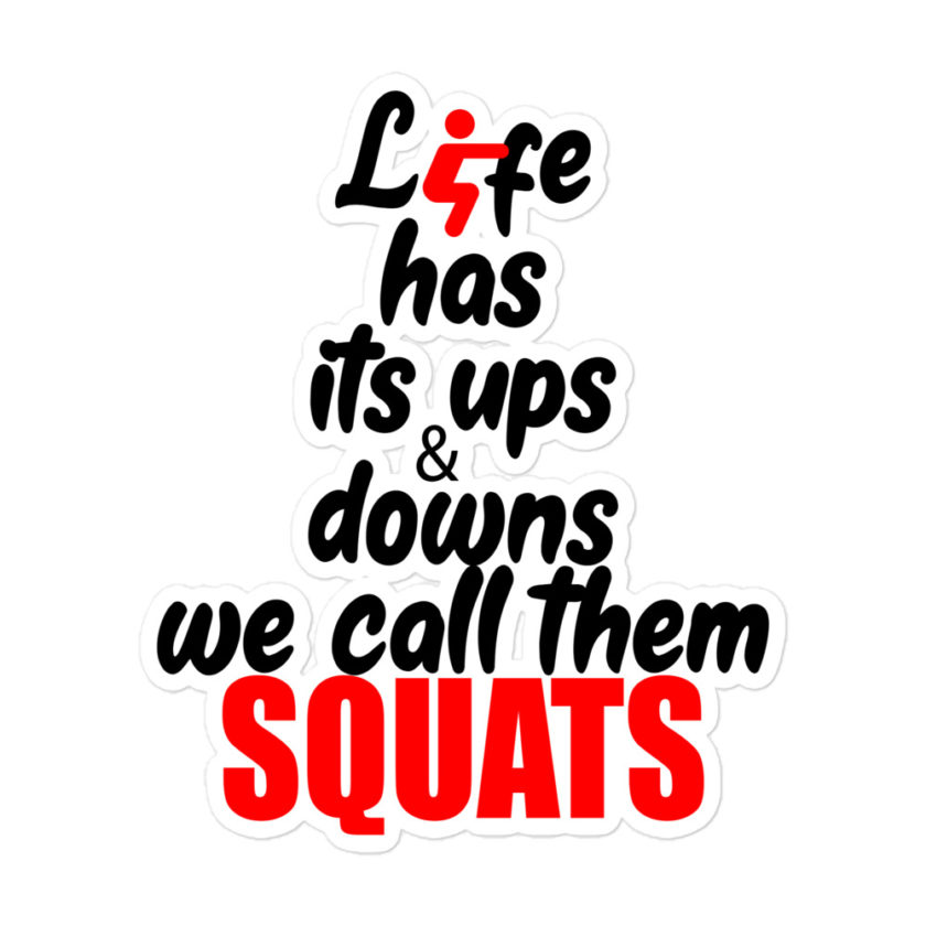 Life has its ups and downs, we call them squats  Bubble-free stickers - Image 3