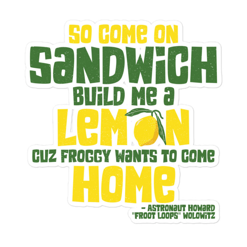 So come on sandwich build me a lemon cuz froggy wants to come home  Bubble-free stickers - Image 3