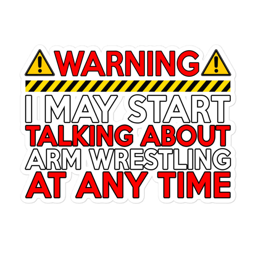 WARNING! I MAY START TALKING ABOUT ARM WRESTLING AT ANY TIME  RED Bubble-free stickers - Image 3