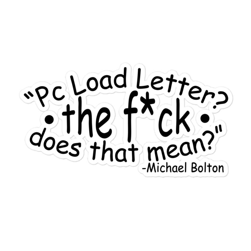 PC load Letter?! The fuck does that mean? Michael Bolton  Bubble-free stickers - Image 3