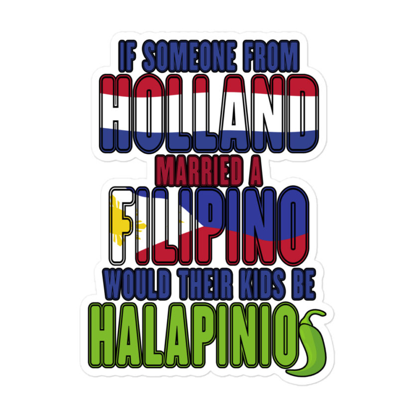 If someone from Holland married a Filipino...would their kids be halapinios Bubble-free stickers - Image 3