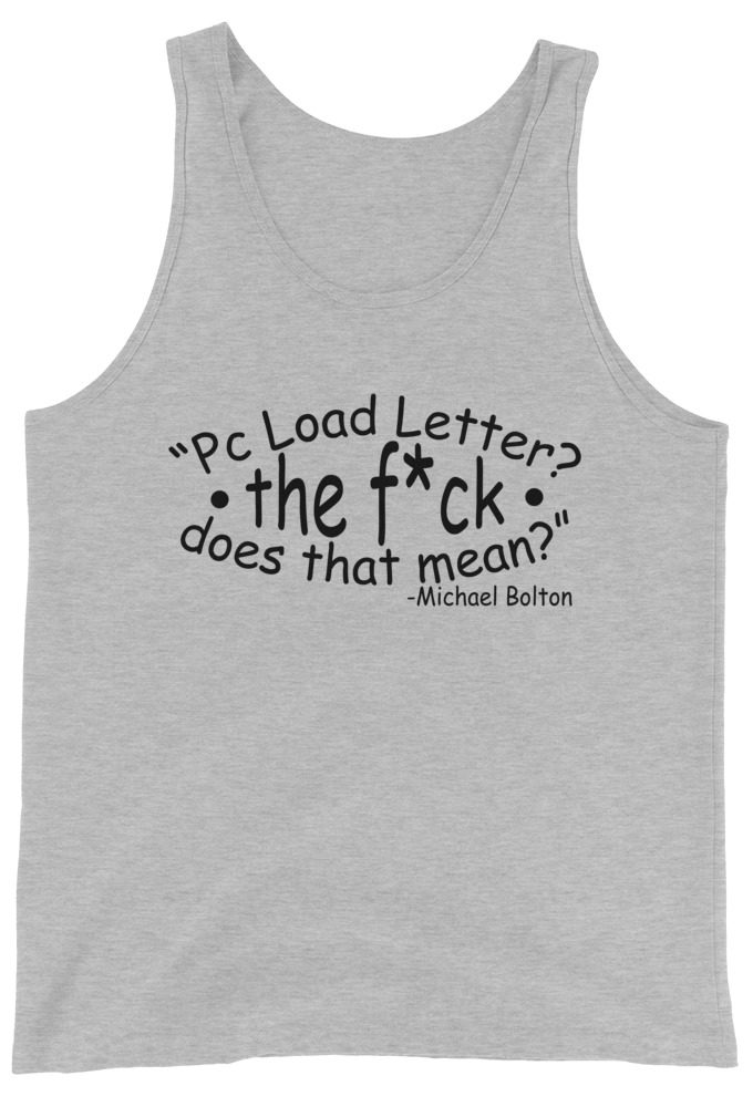 PC load Letter?! The fuck does that mean?  Unisex Tank Top