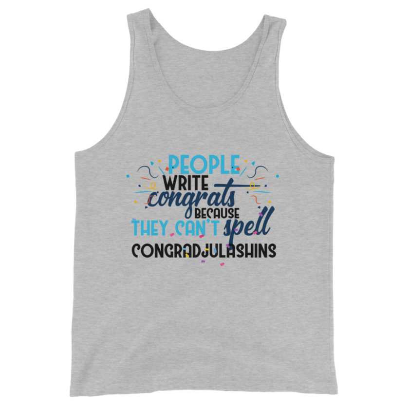 People write congrats because they can't spell congradjulashins. Unisex Tank Top - Image 2