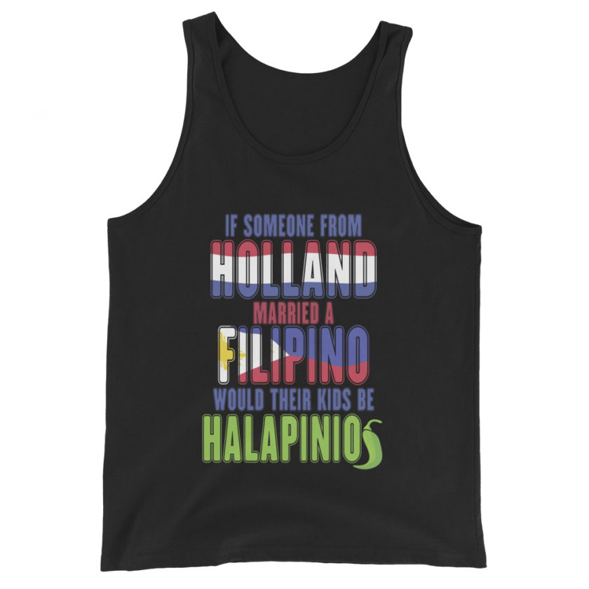 If someone from Holland married a Filipino...would their kids be halapinios Unisex Tank Top