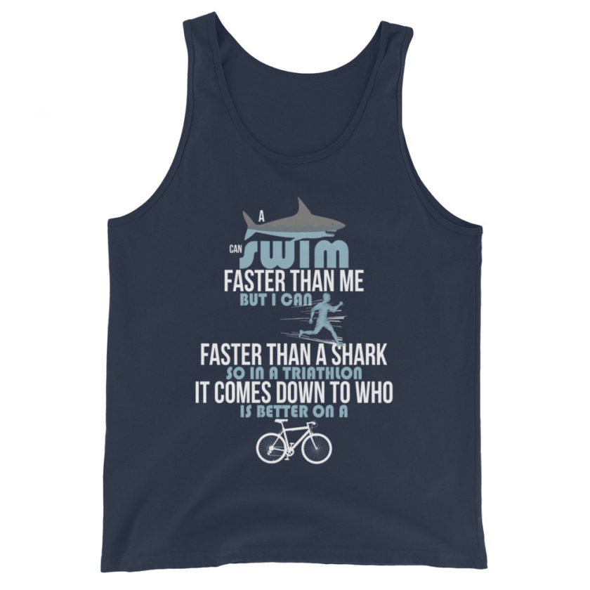 A shark can swim faster than me but I can run faster than a shark so in a triathlon it comes down to the better cyclist Unisex Tank Top