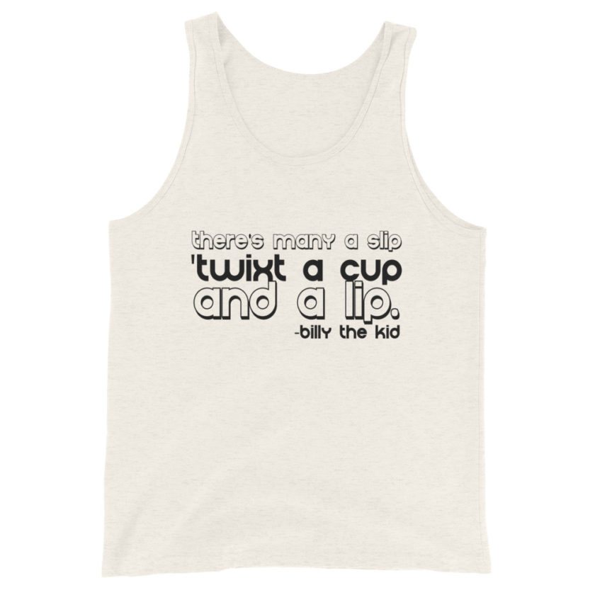 There's many a slip 'twixt a cup and a lip  Unisex Tank Top - Image 5