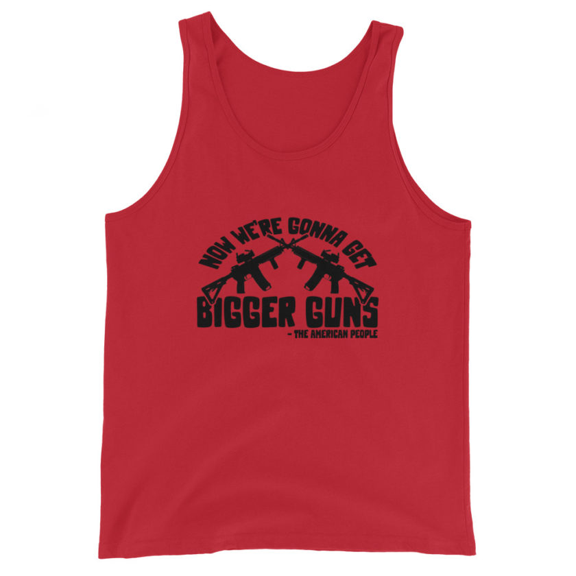 Now were gonna get bigger guns  Unisex Tank Top - Image 2